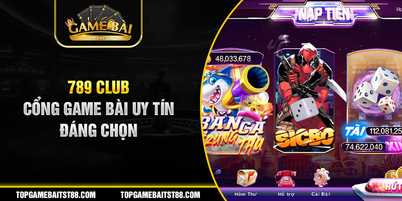 789club - Thỏa màn đam mê đánh bài thắng lớn