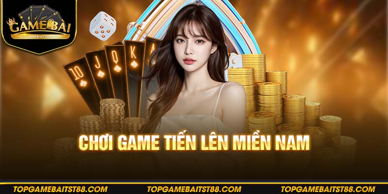 Game bài tiến lên miền Nam đặc sắc