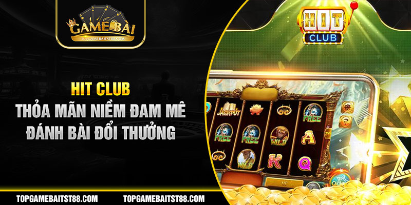 HITCLUB- Cổng game bài đẳng cấp